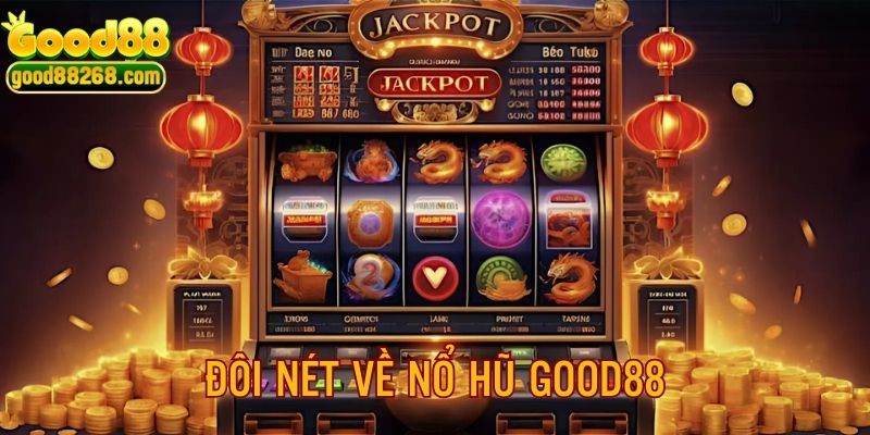 Đôi nét về sảnh game slot của nhà cái GOOD88